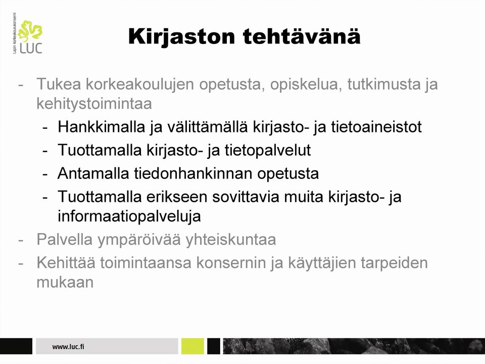 Antamalla tiedonhankinnan opetusta - Tuottamalla erikseen sovittavia muita kirjasto- ja