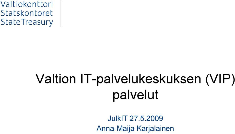 (VIP) palvelut