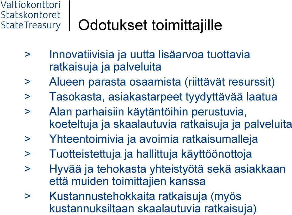 ratkaisuja ja palveluita > Yhteentoimivia ja avoimia ratkaisumalleja > Tuotteistettuja ja hallittuja käyttöönottoja > Hyvää ja