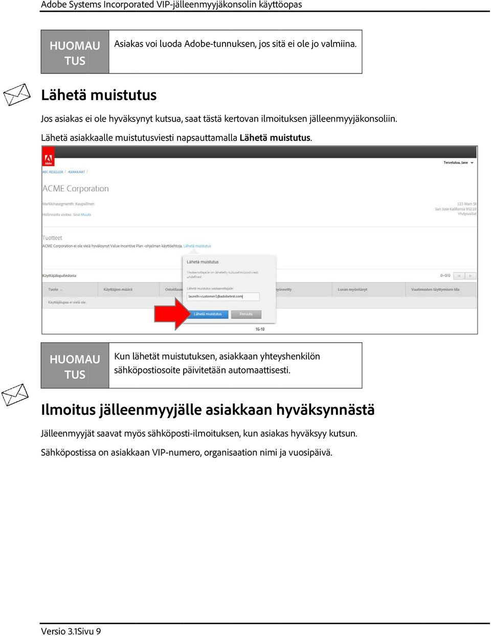 Lähetä asiakkaalle muistutusviesti napsauttamalla Lähetä muistutus.