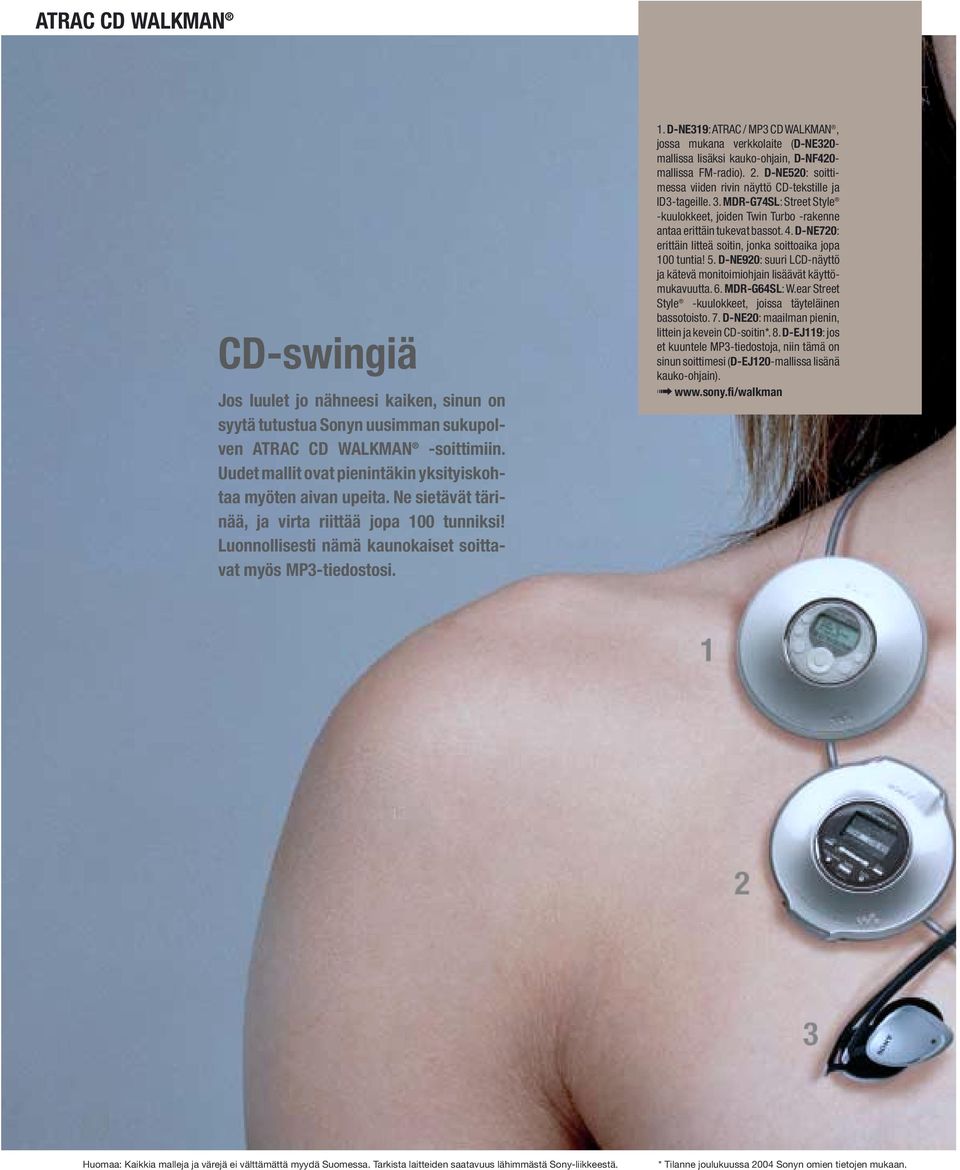 0 tunniksi! Luonnollisesti nämä kaunokaiset soittavat myös MP3-tiedostosi. 1.