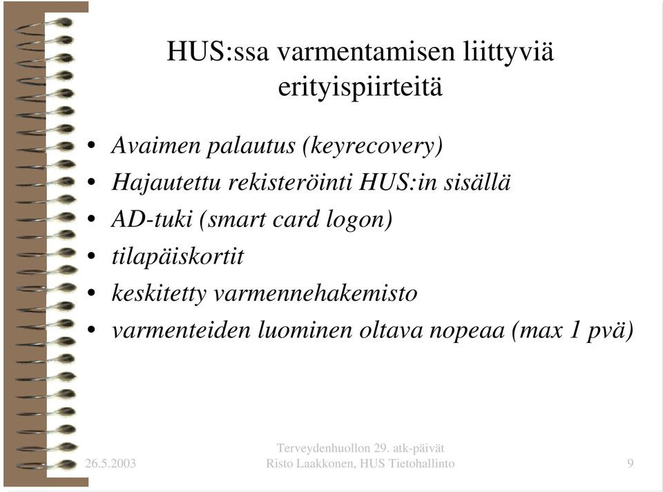 card logon) tilapäiskortit keskitetty varmennehakemisto varmenteiden