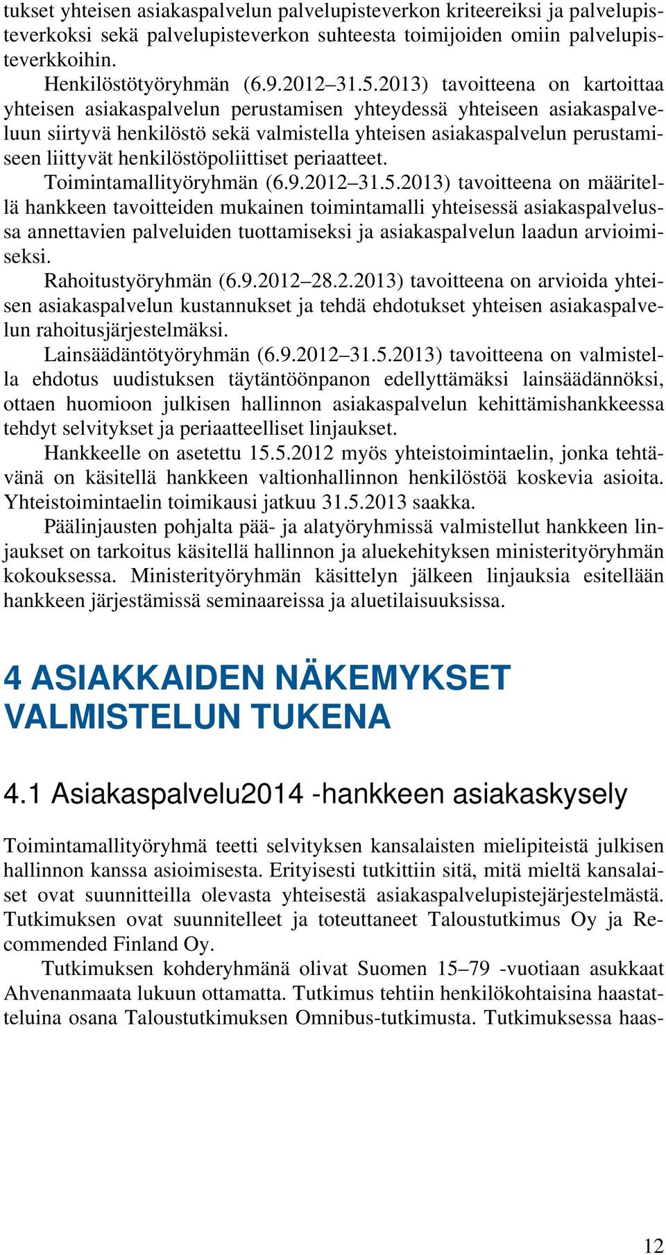 henkilöstöpoliittiset periaatteet. Toimintamallityöryhmän (6.9.2012 31.5.