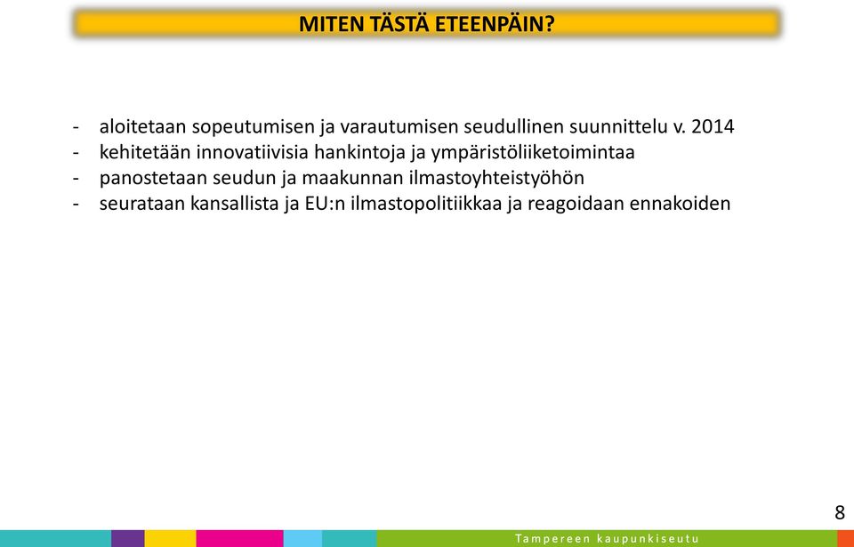 2014 - kehitetään innovatiivisia hankintoja ja ympäristöliiketoimintaa -