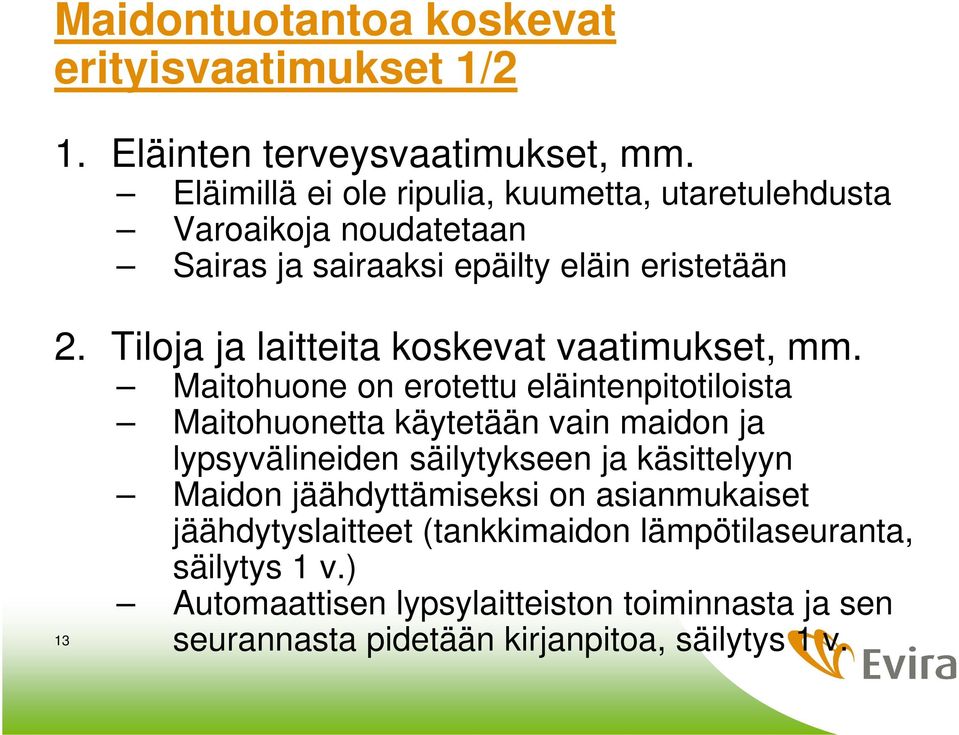 Tiloja ja laitteita koskevat vaatimukset, mm.