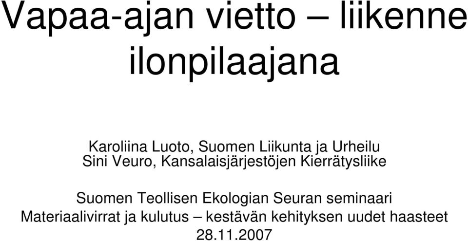Kierrätysliike Suomen Teollisen Ekologian Seuran seminaari