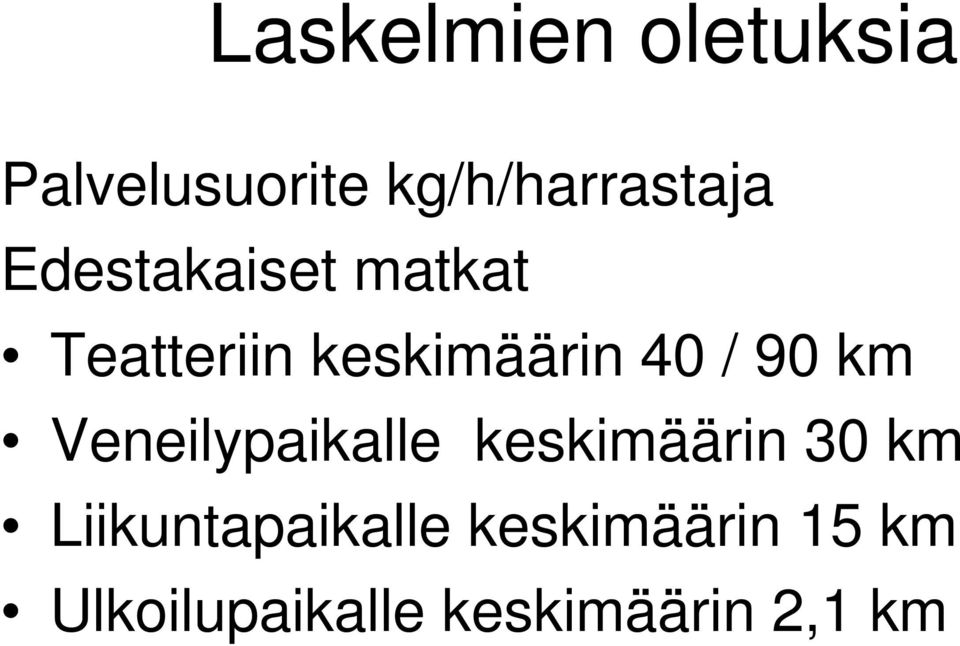 km Veneilypaikalle keskimäärin 30 km