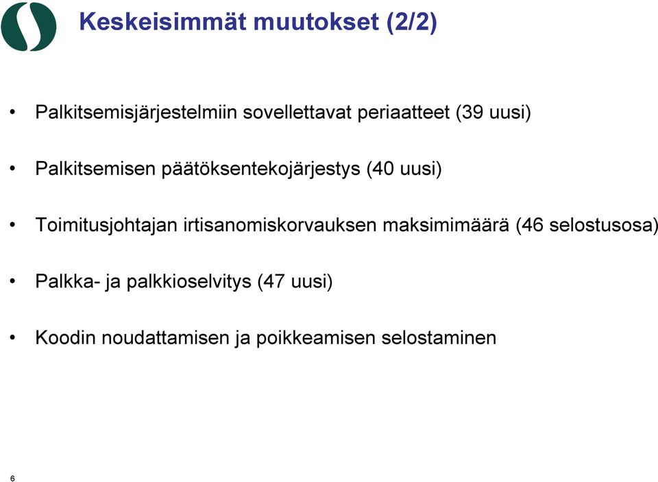 Toimitusjohtajan irtisanomiskorvauksen maksimimäärä (46 selostusosa)