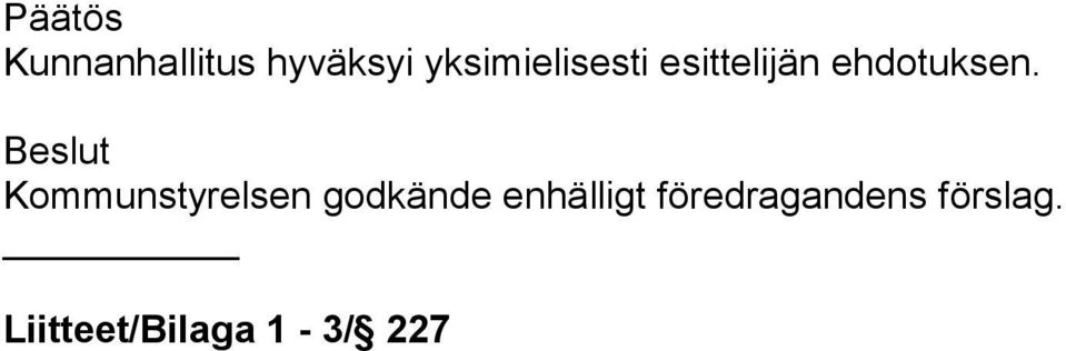 föredragandens förslag.
