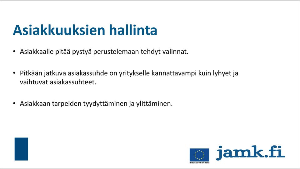 Pitkään jatkuva asiakassuhde on yritykselle