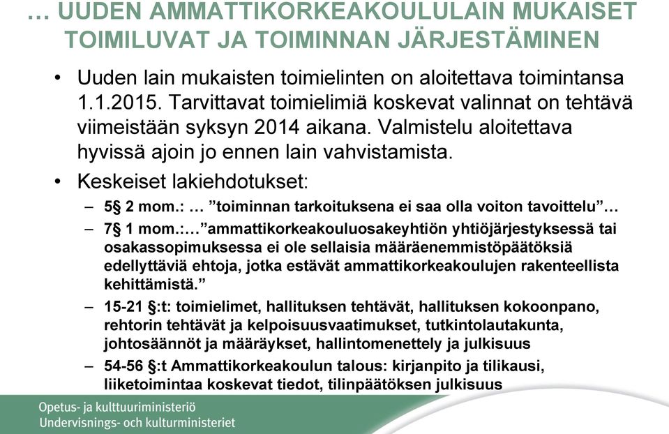 : toiminnan tarkoituksena ei saa olla voiton tavoittelu 7 1 mom.