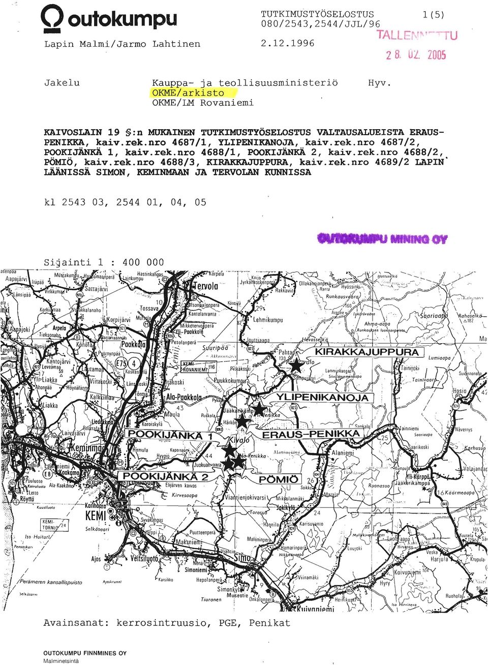 nro 4687/1, YLIPENIKANOJA, kaiv.rek.nro 4687/2, POOKIJ&~KÄ 1, kaiv.rek.nx-o 4688/1, POOKIJÄNKÄ 2, kaiv.rek.nro 4688/2, PÖMIÖ, kaiv.