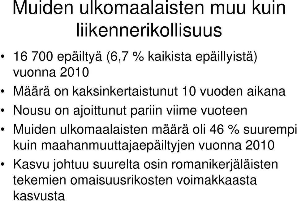 pariin viime vuoteen Muiden ulkomaalaisten määrä oli 46 % suurempi kuin