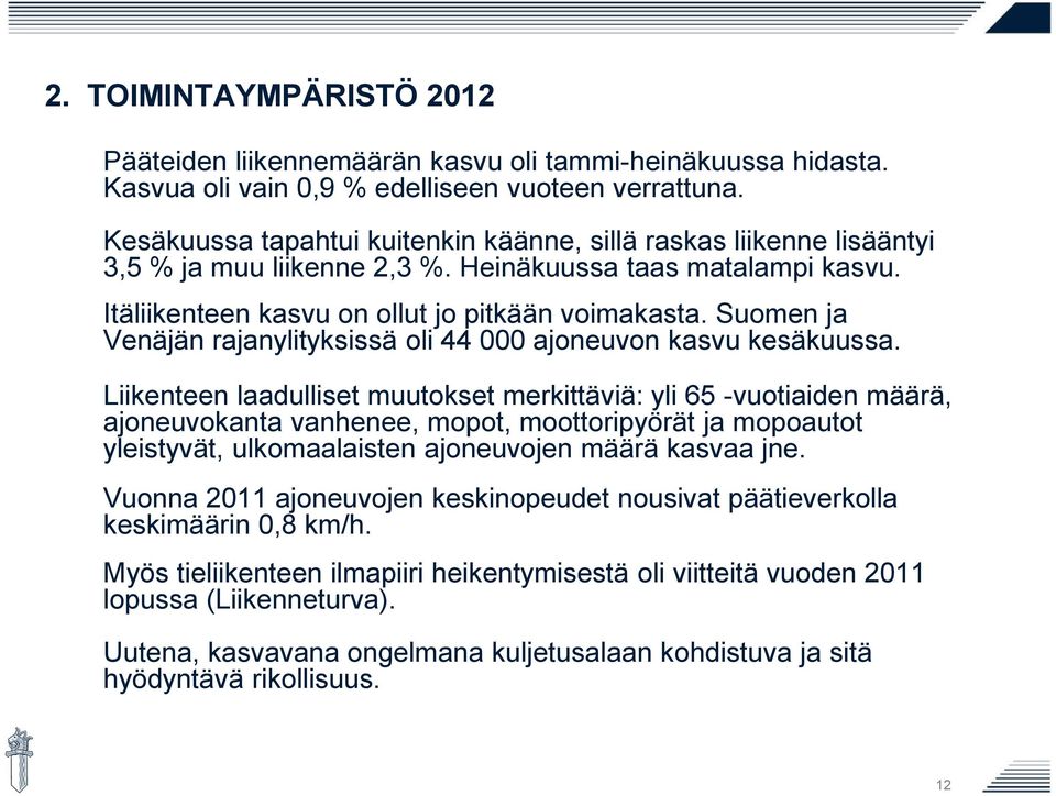Suomen ja Venäjän rajanylityksissä oli 44 000 ajoneuvon kasvu kesäkuussa.
