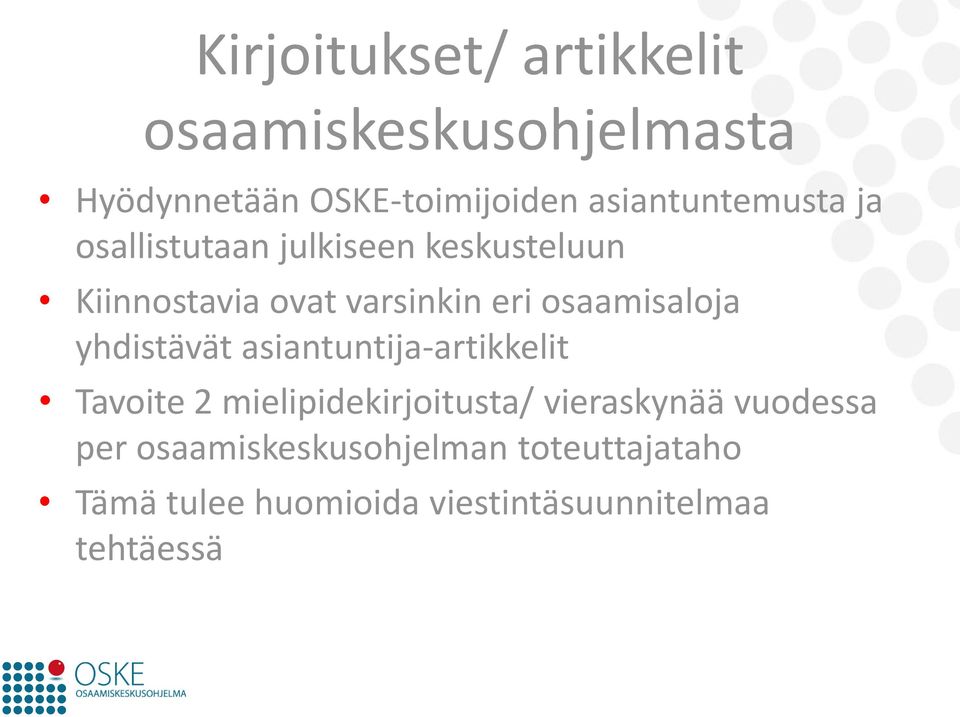 osaamisaloja yhdistävät asiantuntija-artikkelit Tavoite 2 mielipidekirjoitusta/