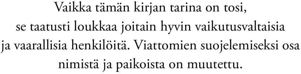 vaikutusvaltaisia ja vaarallisia henkilöitä.