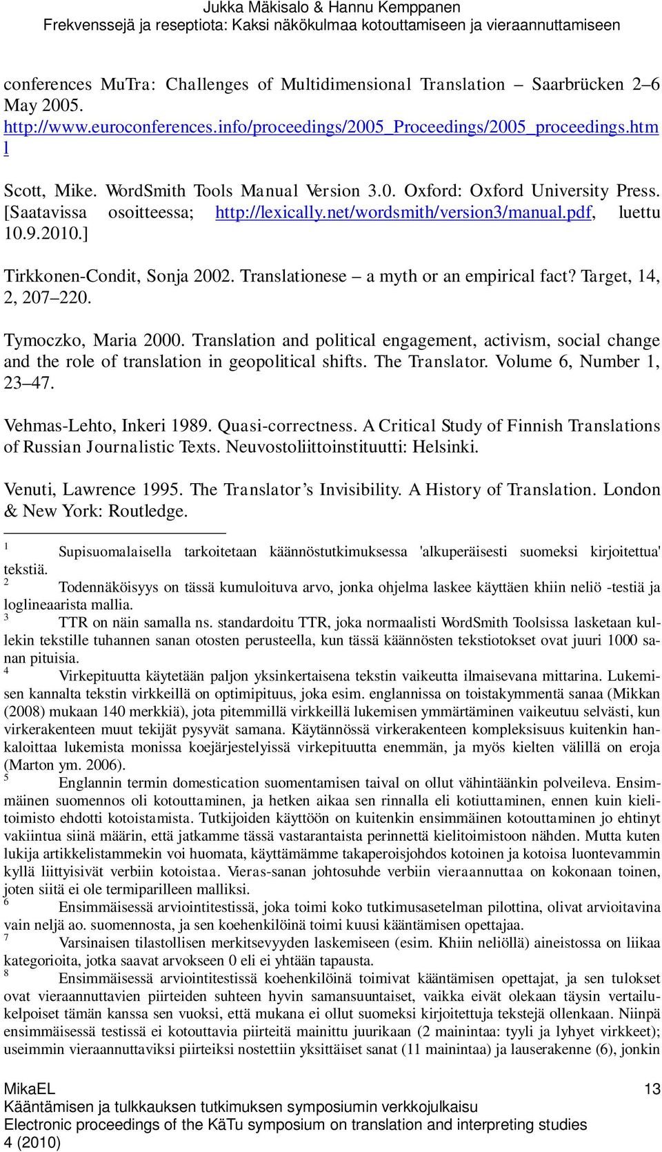 Translationese a myth or an empirical fact? Target, 14, 2, 207 220. Tymoczko, Maria 2000.