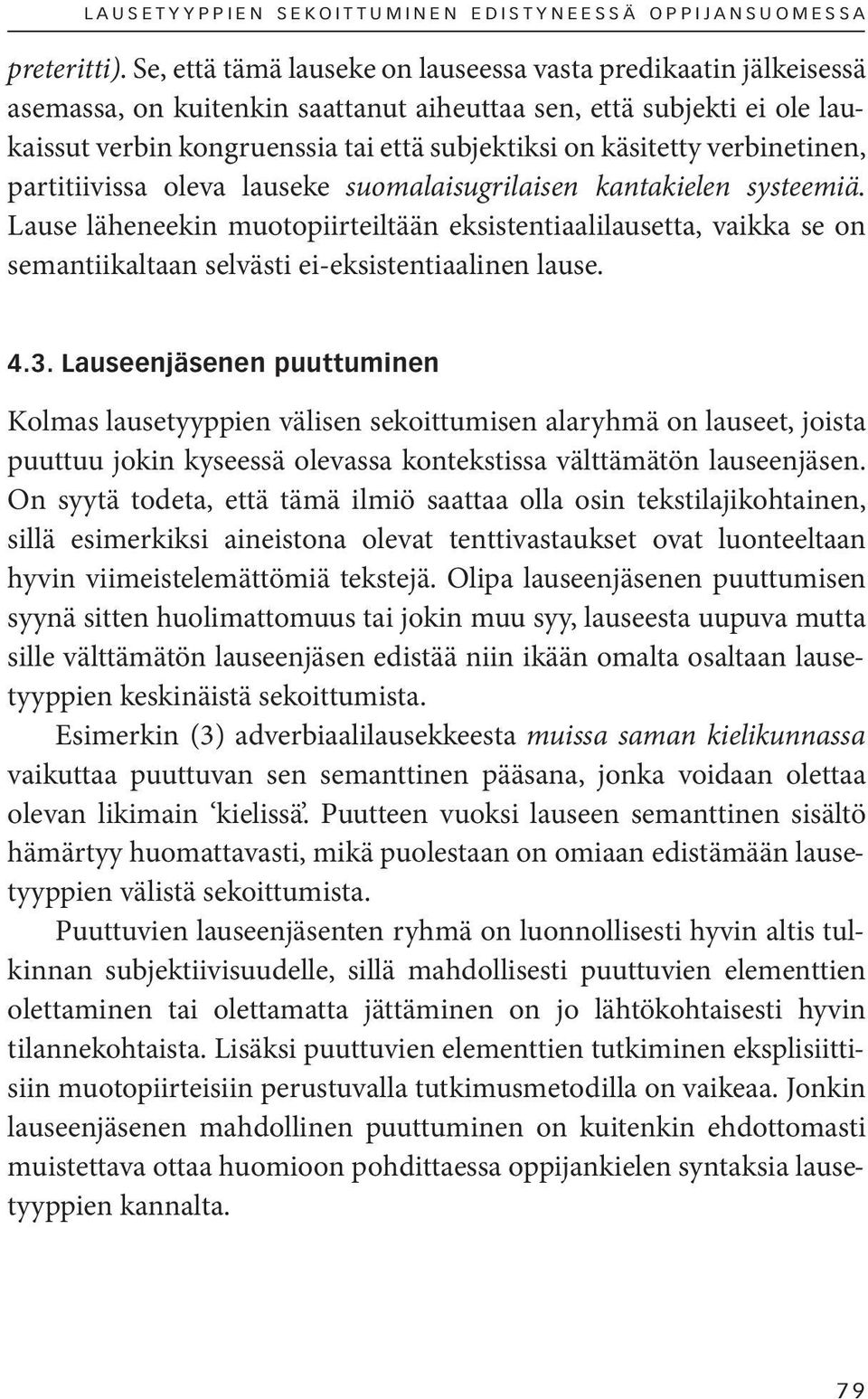 verbinetinen, partitiivissa oleva lauseke suomalaisugrilaisen kantakielen systeemiä.