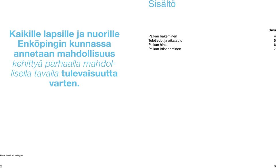 tulevaisuutta varten.