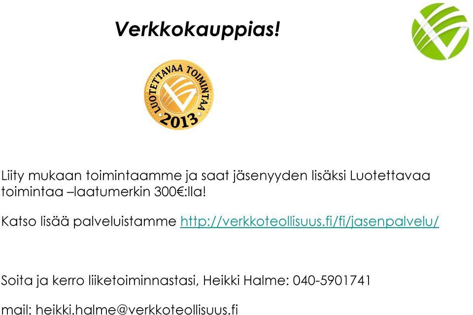 toimintaa laatumerkin 300 :lla!