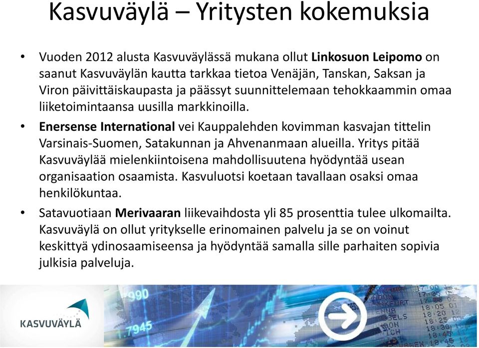Enersense International vei Kauppalehden kovimman kasvajan tittelin Varsinais Suomen, Satakunnan ja Ahvenanmaan alueilla.