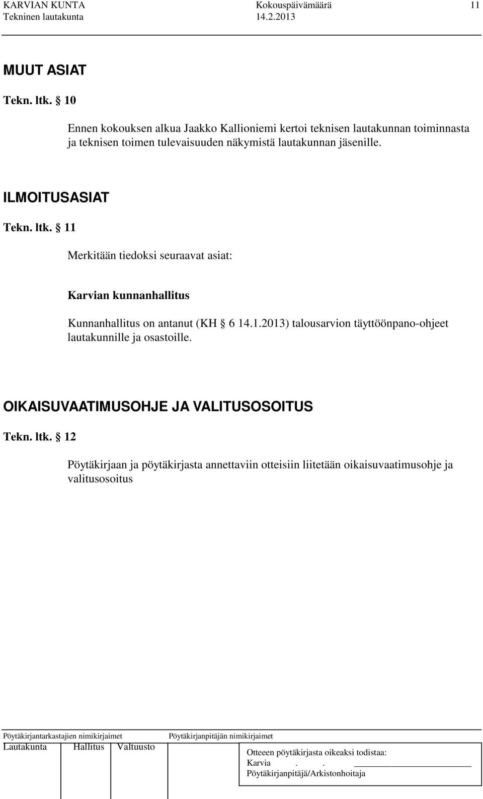 lautakunnan jäsenille. ILMOITUSASIAT Tekn. ltk.