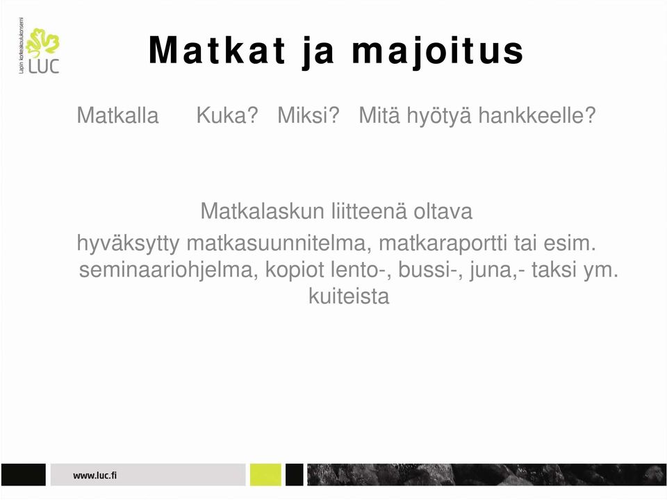 Matkalaskun liitteenä oltava hyväksytty