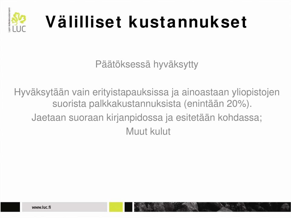 yliopistojen suorista palkkakustannuksista (enintään