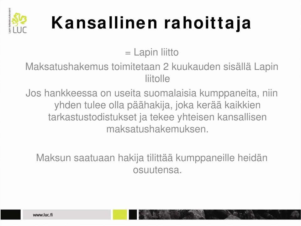 tulee olla päähakija, joka kerää kaikkien tarkastustodistukset ja tekee yhteisen