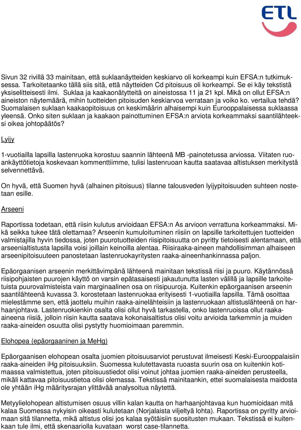 Mikä on ollut EFSA:n aineiston näytemäärä, mihin tuotteiden pitoisuden keskiarvoa verrataan ja voiko ko. vertailua tehdä?