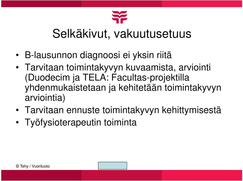 Facultas-projektilla yhdenmukaistetaan ja kehitetään toimintakyvyn