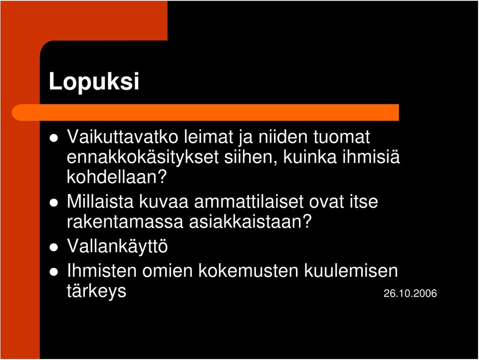 Millaista kuvaa ammattilaiset ovat itse rakentamassa