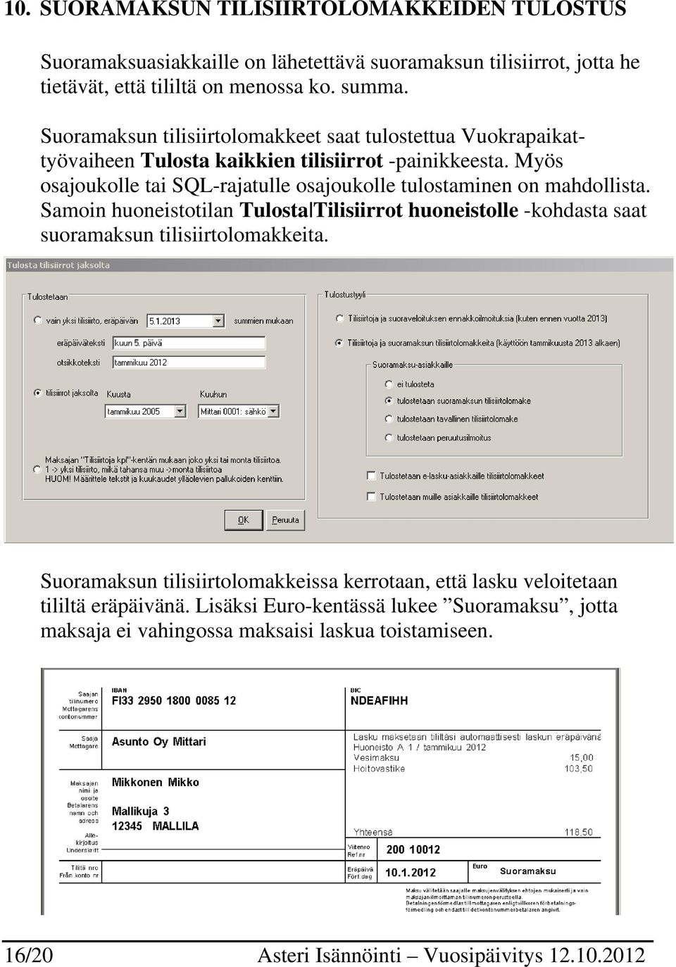 Myös osajoukolle tai SQL-rajatulle osajoukolle tulostaminen on mahdollista.