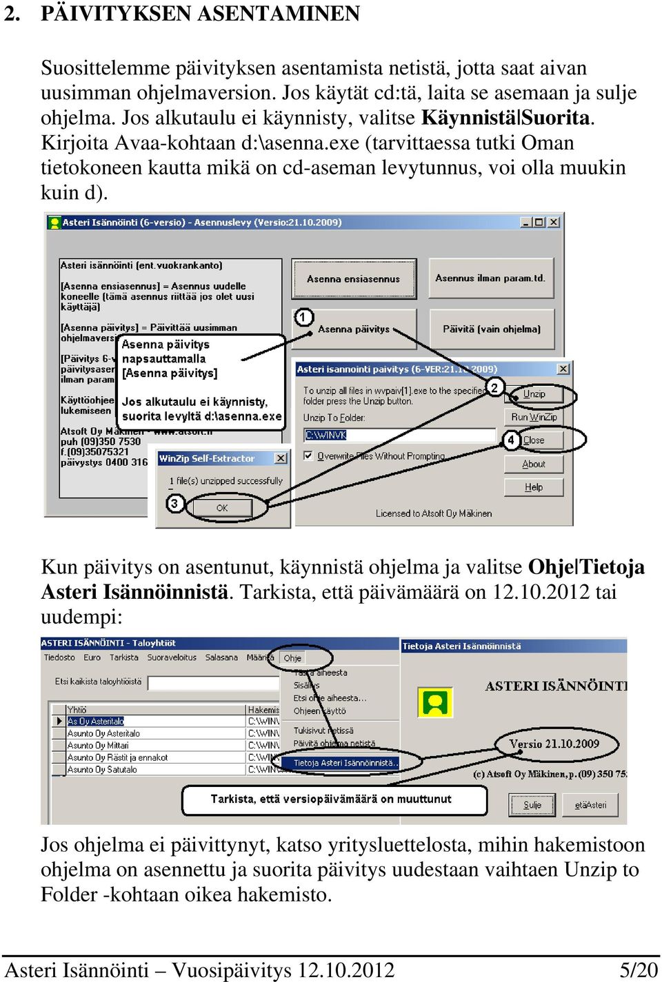 exe (tarvittaessa tutki Oman tietokoneen kautta mikä on cd-aseman levytunnus, voi olla muukin kuin d).