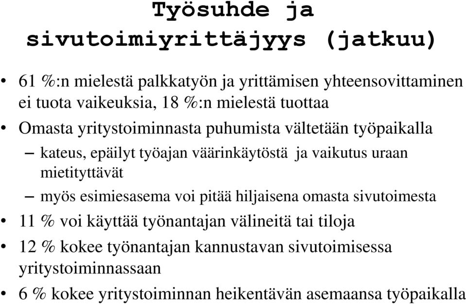 uraan mietityttävät myös esimiesasema voi pitää hiljaisena omasta sivutoimesta 11 % voi käyttää työnantajan välineitä tai tiloja