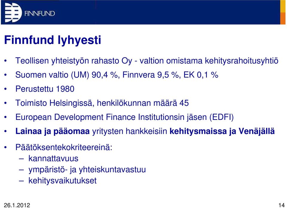 Development Finance Institutionsin jäsen (EDFI) Lainaa ja pääomaa yritysten hankkeisiin kehitysmaissa ja