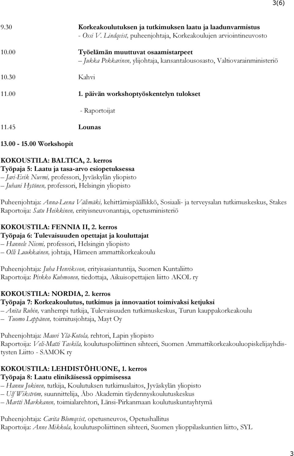 00-15.00 Workshopit KOKOUSTILA: BALTICA, 2.