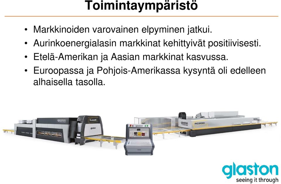 Etelä-Amerikan ja Aasian markkinat kasvussa.