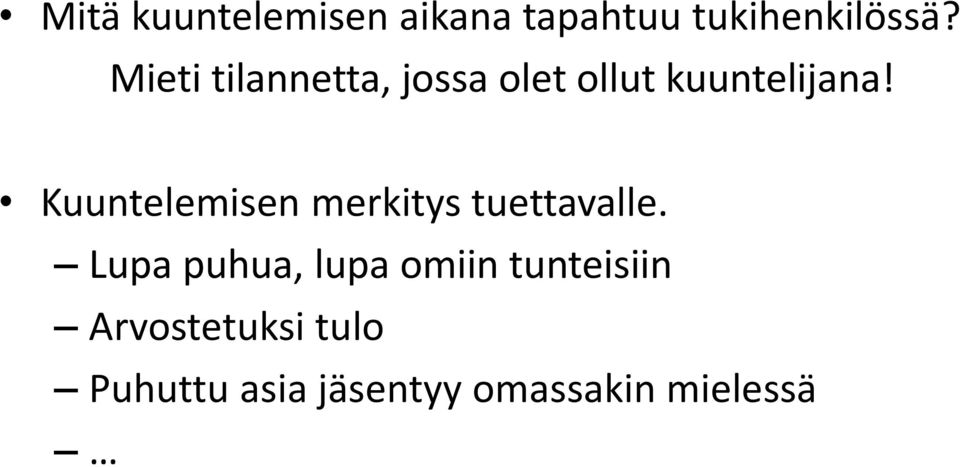 Kuuntelemisen merkitys tuettavalle.