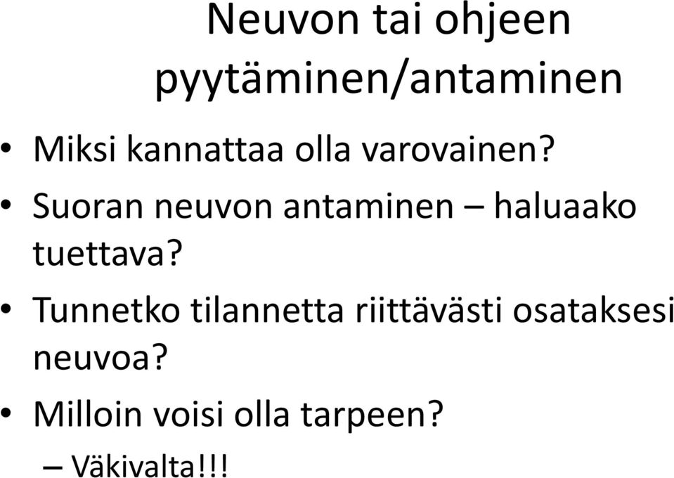 Suoran neuvon antaminen haluaako tuettava?
