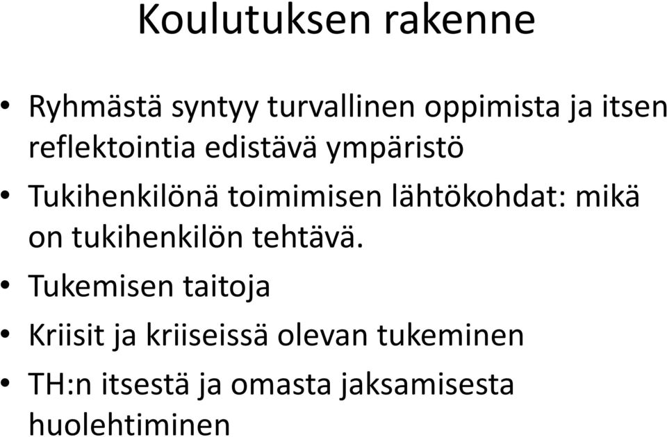lähtökohdat: mikä on tukihenkilön tehtävä.