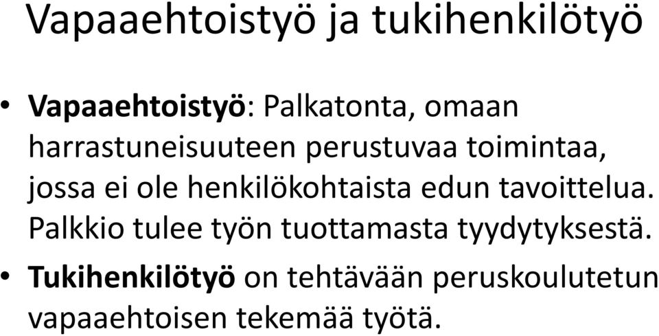 henkilökohtaista edun tavoittelua.