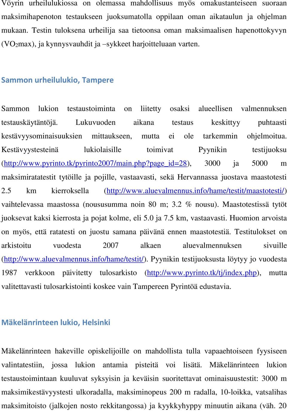 Sammon urheilulukio, Tampere Sammon lukion testaustoiminta on liitetty osaksi alueellisen valmennuksen testauskäytäntöjä.