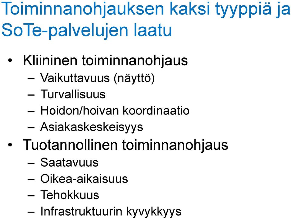 Hoidon/hoivan koordinaatio Asiakaskeskeisyys Tuotannollinen