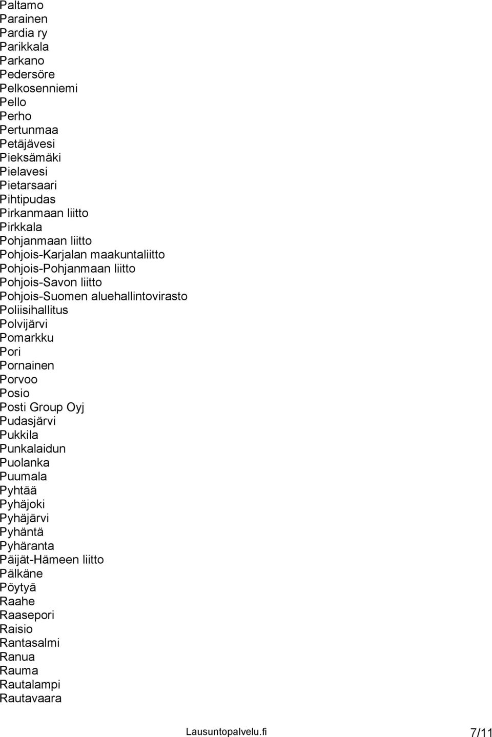 aluehallintovirasto Poliisihallitus Polvijärvi Pomarkku Pori Pornainen Porvoo Posio Posti Group Oyj Pudasjärvi Pukkila Punkalaidun Puolanka Puumala