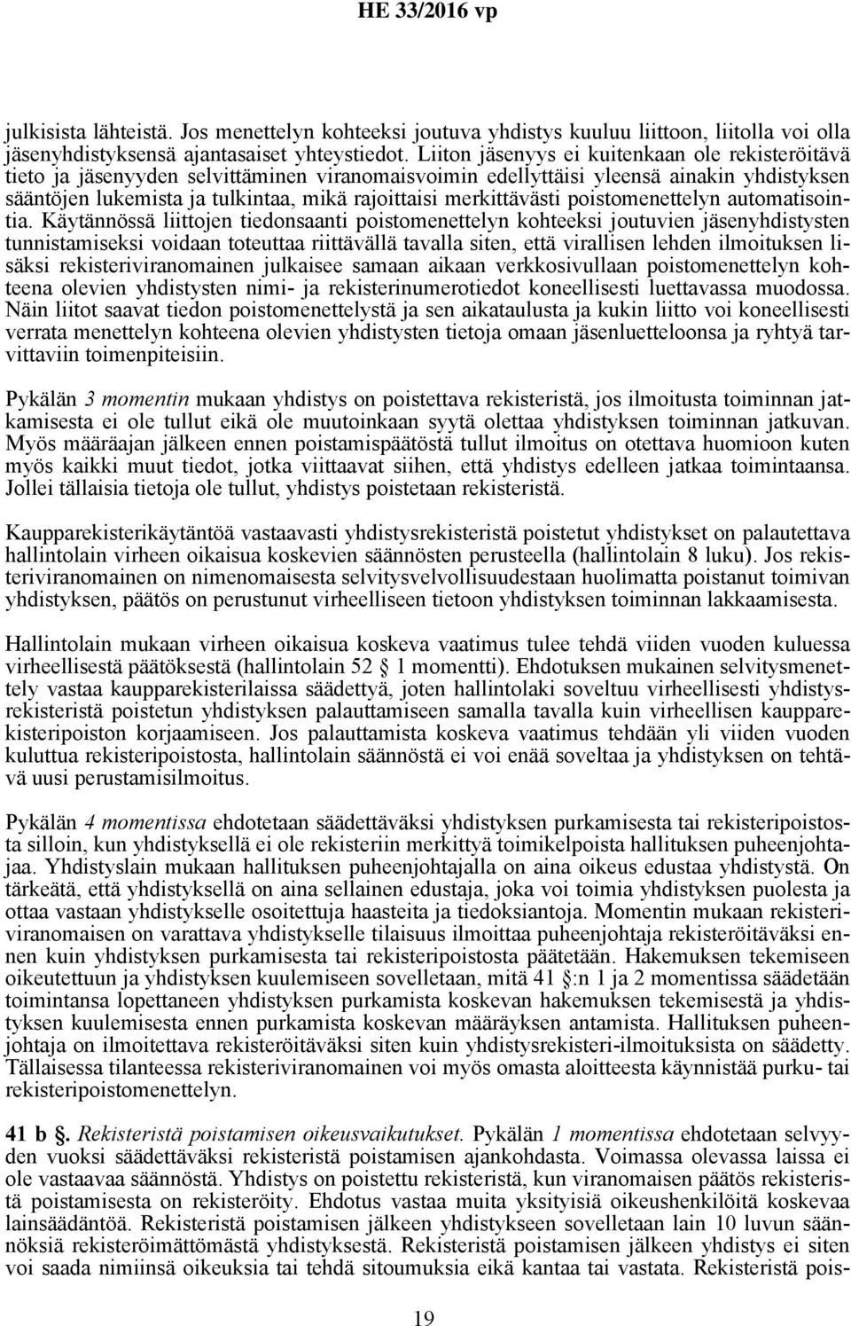 merkittävästi poistomenettelyn automatisointia.