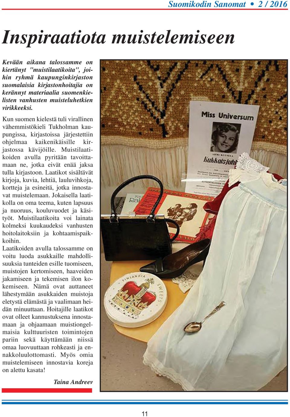 Muistilaatikoiden avulla pyritään tavoittamaan ne, jotka eivät enää jaksa tulla kirjastoon.