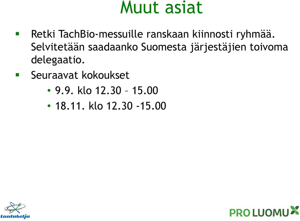 Selvitetään saadaanko Suomesta järjestäjien