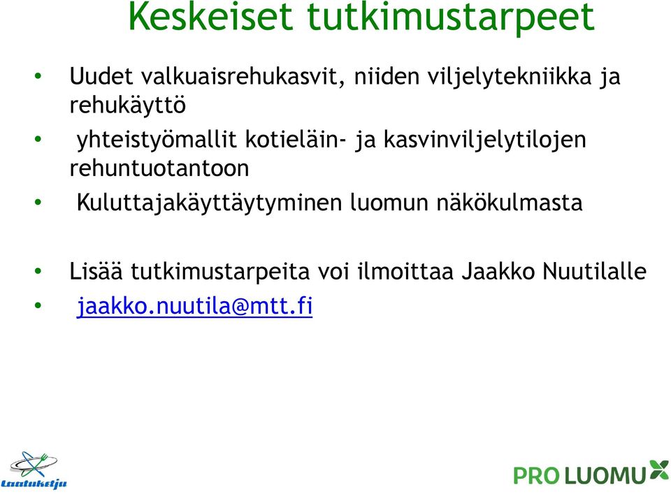 kasvinviljelytilojen rehuntuotantoon Kuluttajakäyttäytyminen luomun