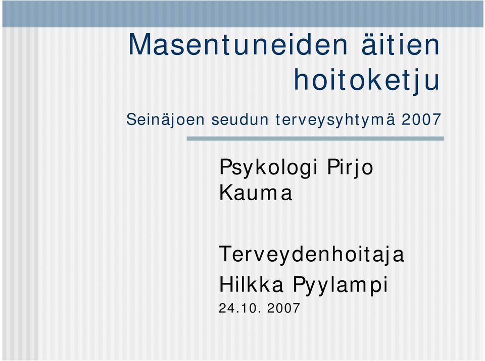 2007 Psykologi Pirjo Kauma